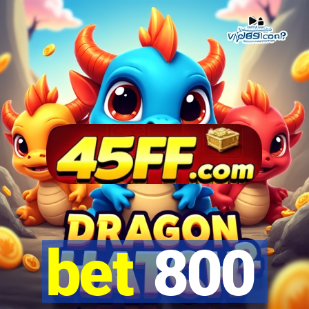 bet 800